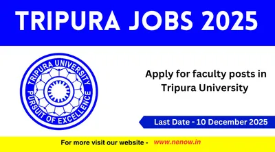 tripura jobs 2025   apply for faculty posts in tripura university