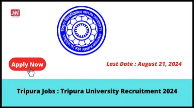 tripura jobs   tripura university recruitment 2024