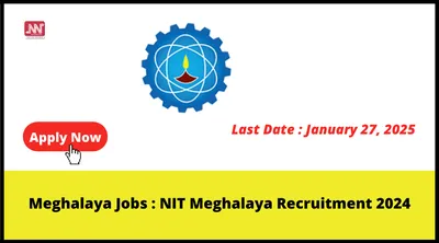 meghalaya jobs   nit meghalaya recruitment 2024