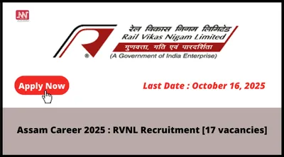 assam career 2025   rvnl recruitment  17 vacancies 