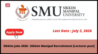 sikkim jobs 2026   sikkim manipal recruitment  lecturer post 