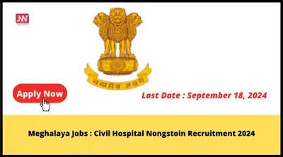 meghalaya jobs   civil hospital nongstoin recruitment 2024