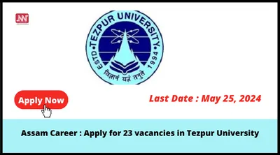 assam career   apply for 23 vacancies in tezpur university