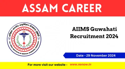 assam career   aiims guwahati recruitment 2024