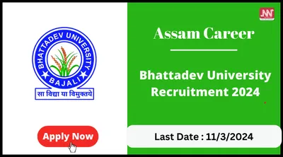 assam career   bhattadev university recruitment 2024