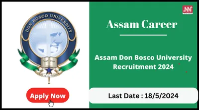 assam career   assam don bosco university recruitment 2024