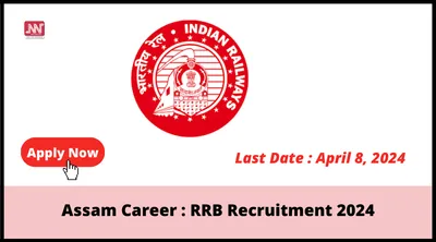 assam career   rrb recruitment 2024