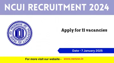 ncui recruitment 2024   apply for 11 vacancies