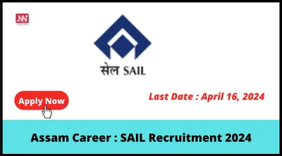 assam career   sail recruitment 2024