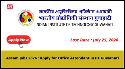 assam jobs 2026   apply for office attendant in iit guwahati