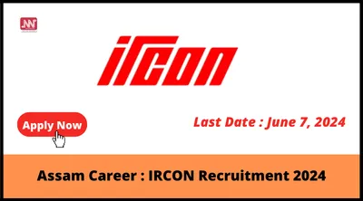 assam career   ircon recruitment 2024