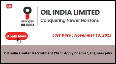 oil india limited recruitment 2025   apply chemist  engineer jobs