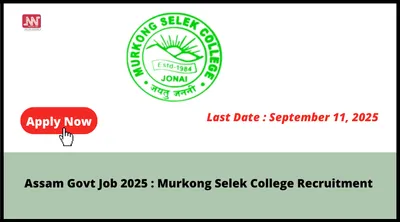 assam govt job 2025   murkong selek college recruitment
