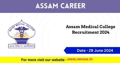 assam career   assam medical college recruitment 2024