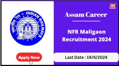 assam career   nfr maligaon recruitment 2024