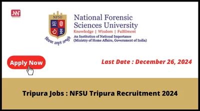 tripura jobs   nfsu tripura recruitment 2024