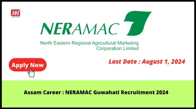 assam career   neramac guwahati recruitment 2024