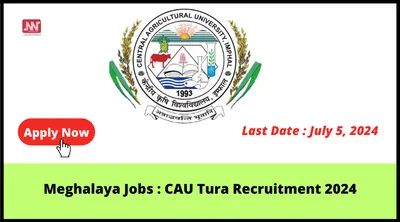 meghalaya jobs   cau tura recruitment 2024