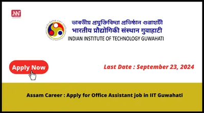 assam career   apply for office assistant job in iit guwahati