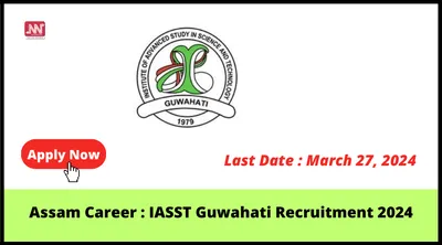 assam career   iasst guwahati recruitment 2024