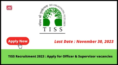 tiss recruitment 2023   apply for officer   supervisor vacancies