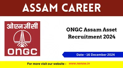 assam career   ongc assam asset recruitment 2024