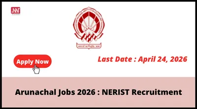 arunachal jobs 2026     nerist recruitment