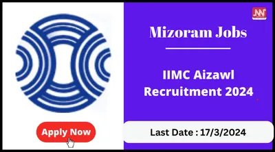 mizoram jobs   iimc aizawl recruitment 2024