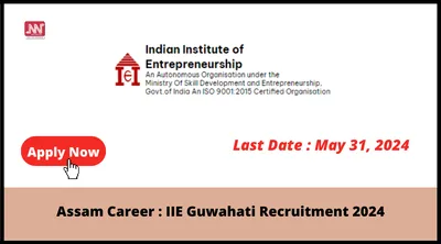 assam career   iie guwahati recruitment 2024