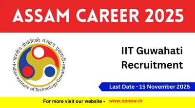 assam career 2025   iit guwahati recruitment