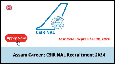 assam career   csir nal recruitment 2024