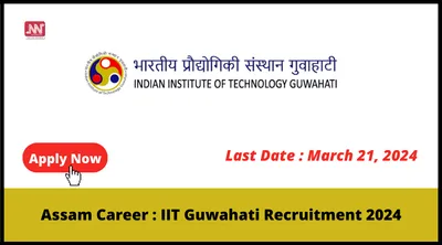 assam career   iit guwahati recruitment 2024