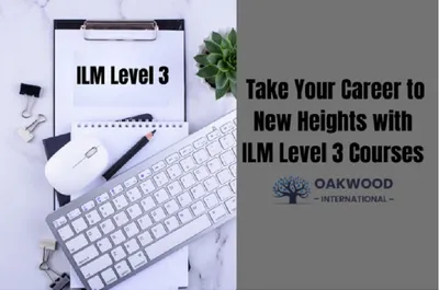 take your career to new heights with ilm level 3 courses