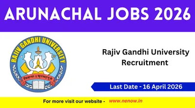 arunachal jobs 2026   rajiv gandhi university recruitment