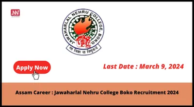 assam career   jawaharlal nehru college boko recruitment 2024