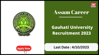 assam career   gauhati university recruitment 2023