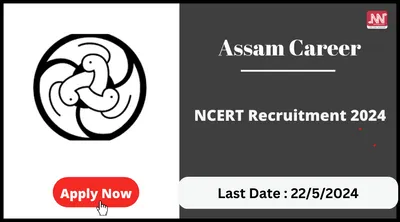 assam career   ncert recruitment 2024