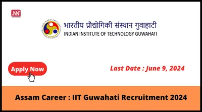 assam career   iit guwahati recruitment 2024