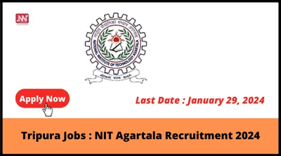 tripura jobs   nit agartala recruitment 2024