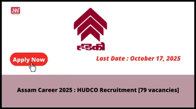 assam career 2025   hudco recruitment  79 vacancies 