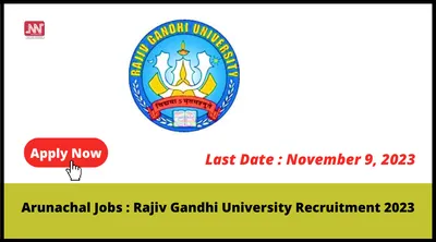 arunachal jobs   rajiv gandhi university recruitment 2023
