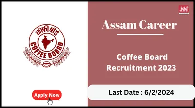 assam career   coffee board recruitment 2023