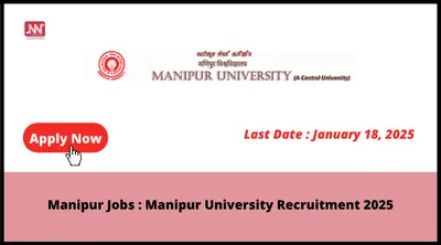 manipur jobs   manipur university recruitment 2025