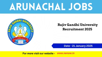 arunachal jobs   rajiv gandhi university recruitment 2025