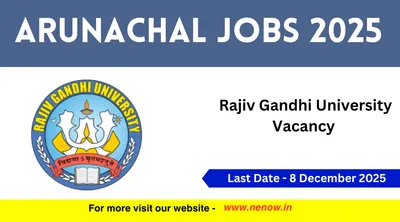 arunachal jobs 2025    rajiv gandhi university vacancy