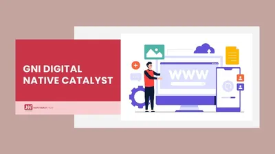 evolving with purpose  our journey to digital growth with the gni digital native catalyst program