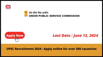 upsc recruitment 2024   apply online for over 300 vacancies