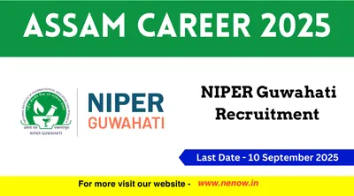 assam career 2025   niper guwahati recruitment