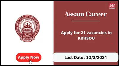 assam career   apply for 21 vacancies in kkhsou