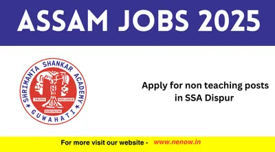 assam jobs 2025   apply for non teaching posts in ssa dispur